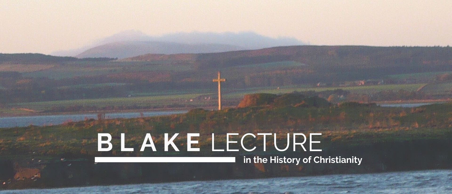 a landscape scene with hills. a cross is positioned on a hill. text: blake lecture in the history of christianity